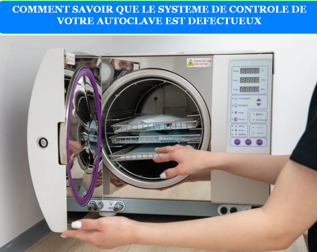 COMMENT-SAVOIR-QUE-LE-SYSTEME-DE-CONTROLE-DE-VOTRE-AUTOCLAVE-EST-DEFECTUEUX